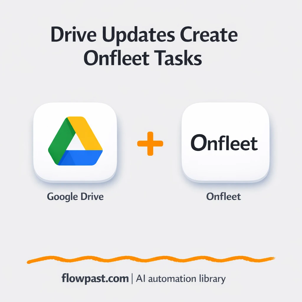 Google Drive to Onfleet, dispatch tasks ready faster - n8n workflow automation template