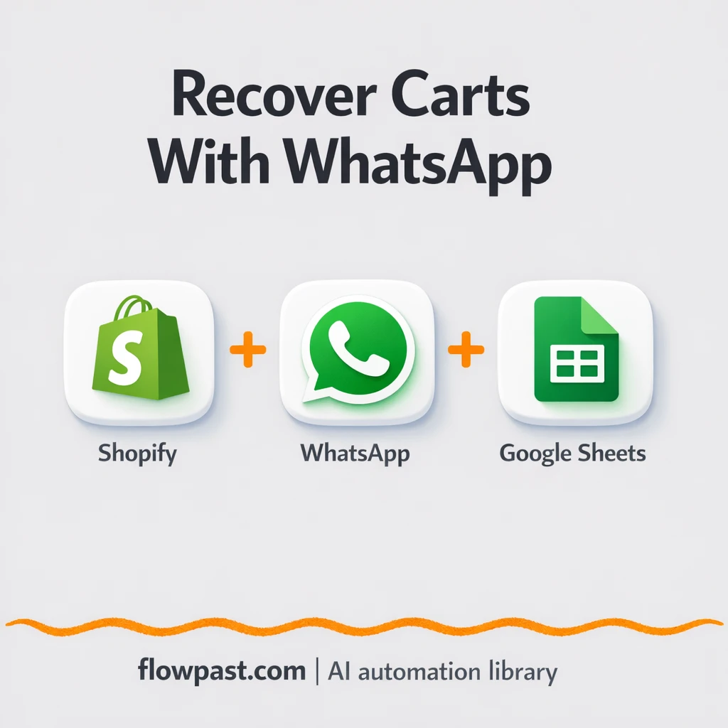 Shopify + Google Sheets: smarter WhatsApp cart nudges - n8n workflow automation template
