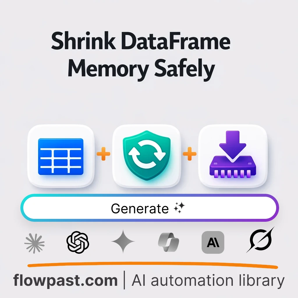 Shrink DataFrame Memory Safely AI Prompt - AI prompt template